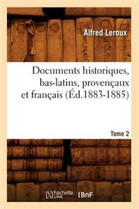 Documents Historiques, Bas-Latins, Provençaux Et Français: Tome 2 (Éd.1883-1885)