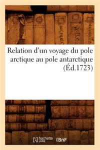 Relation d'Un Voyage Du Pole Arctique Au Pole Antarctique (Éd.1723)
