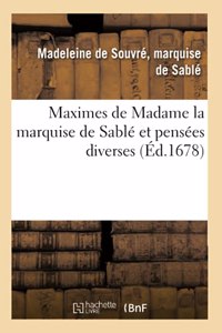 Maximes de Madame La Marquise de Sablé Et Pensées Diverses de M. L. D. l'Abbé d'Ailly
