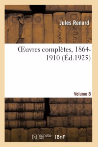 Oeuvres Complètes, 1864-1910. Volume 8