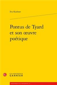 Pontus de Tyard Et Son Oeuvre Poetique
