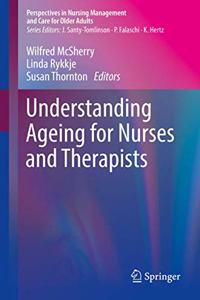 Understanding Ageing for Nurses and Therapists
