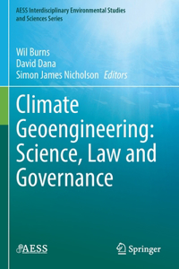 Climate Geoengineering: Science, Law and Governance