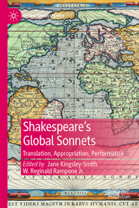 Shakespeare’s Global Sonnets: Translation, Appropriation, Performance