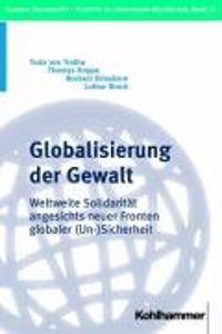 Globalisierung Der Gewalt: Weltweite Solidaritat Angesichts Neuer Fronten Globaler (Un-)Sicherheit