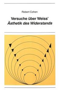 Versuche ueber Weiss' «Aesthetik des Widerstands»