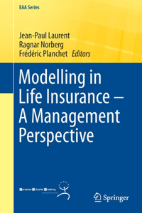 Modelling in Life Insurance - A Management Perspective