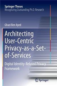 Architecting User-Centric Privacy-As-A-Set-Of-Services