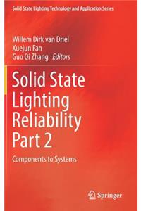 Solid State Lighting Reliability Part 2