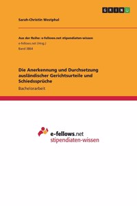 Anerkennung und Durchsetzung ausländischer Gerichtsurteile und Schiedssprüche