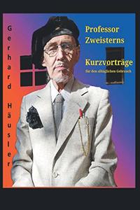 Professor Zweisterns praktische Kurzvorträge für den alltäglichen Gebrauch
