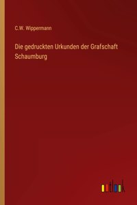 Die gedruckten Urkunden der Grafschaft Schaumburg