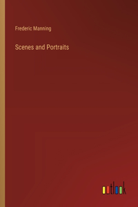 Scenes and Portraits