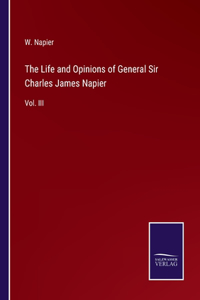 Life and Opinions of General Sir Charles James Napier