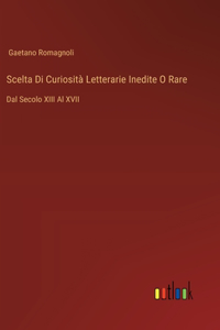Scelta Di Curiosità Letterarie Inedite O Rare