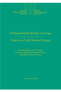 Fruhneuzeitliche Reiche in Europa. Empires in Early Modern Europe