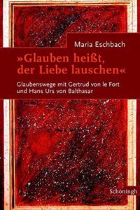 Glauben Heisst, Der Liebe Lauschen