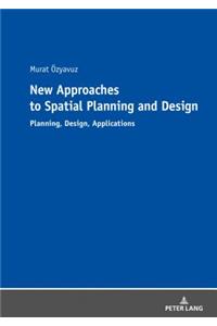 New Approaches to Spatial Planning and Design