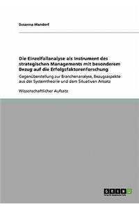 Einzelfallanalyse als Instrument des strategischen Managements mit besonderem Bezug auf die Erfolgsfaktorenforschung