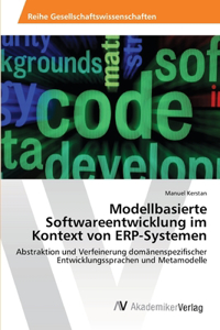 Modellbasierte Softwareentwicklung im Kontext von ERP-Systemen