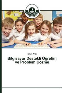 Bilgisayar Destekli Öğretim ve Problem Çözme