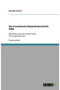 Die Französische Ratspräsidentschaft 2008