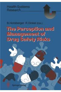 Perception and Management of Drug Safety Risks