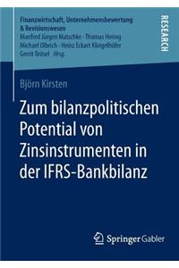 Zum Bilanzpolitischen Potential Von Zinsinstrumenten in Der Ifrs-Bankbilanz