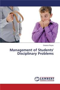 Management of Students' Disciplinary Problems