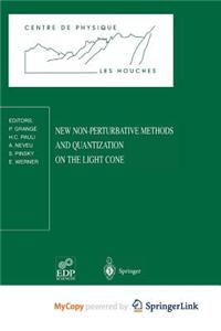New Non-Perturbative Methods and Quantization on the Light Cone
