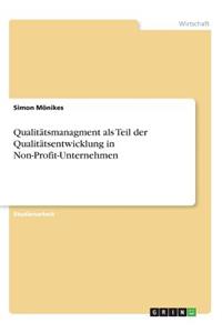 Qualitätsmanagment als Teil der Qualitätsentwicklung in Non-Profit-Unternehmen