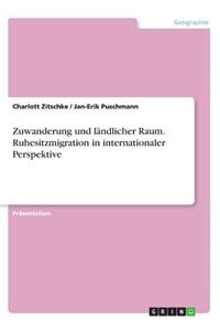 Zuwanderung und ländlicher Raum. Ruhesitzmigration in internationaler Perspektive