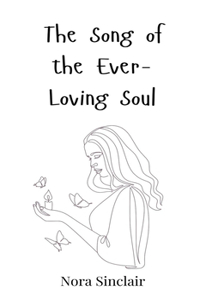 The Song of the Ever-Loving Soul