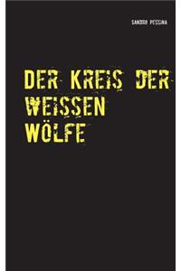 Der Kreis der weissen Wölfe