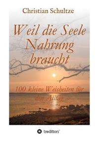 Weil die Seele Nahrung braucht