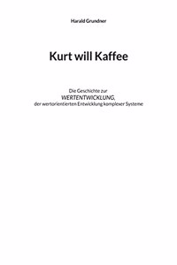 Kurt will Kaffee