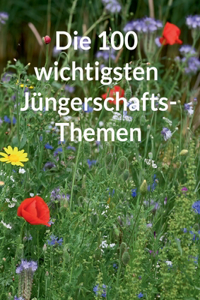 Die 100 wichtigsten Jüngerschaftsthemen