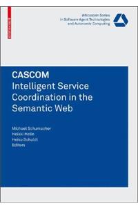 Cascom: Intelligent Service Coordination in the Semantic Web