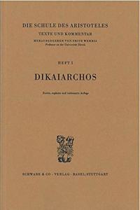 Die Schule Des Aristoteles. Texte Und Kommentar / Dikaiarchos