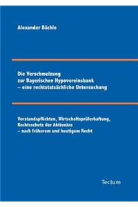 Verschmelzung zur Bayerischen Hypovereinsbank - eine rechtstatsächliche Untersuchung