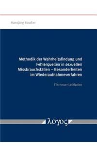 Methodik Der Wahrheitsfindung Und Fehlerquellen in Sexuellen Missbrauchsfallen