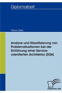 Analyse und Klassifizierung von Problemsituationen bei der Einführung einer Service-orientierten Architektur (SOA)