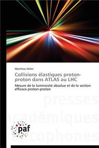 Collisions Élastiques Proton-Proton Dans Atlas Au Lhc