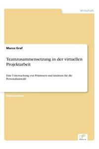 Teamzusammensetzung in der virtuellen Projektarbeit