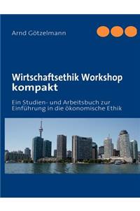 Wirtschaftsethik Workshop kompakt