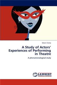 Study of Actors' Experiences of Performing in Theatre