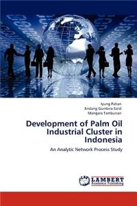 Development of Palm Oil Industrial Cluster in Indonesia