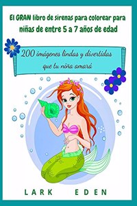 El GRAN libro de sirenas para colorear para niñas de entre 5 a 7 años de edad
