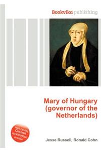 Mary of Hungary (Governor of the Netherlands)