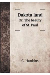 Dakota Land Or, the Beauty of St. Paul
